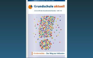 Read more about the article Grundschule aktuell: Kinderrechte – Der Weg zur Inklusion