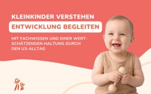 akademie-kleinkinder-verstehen-entwicklung-begleiten