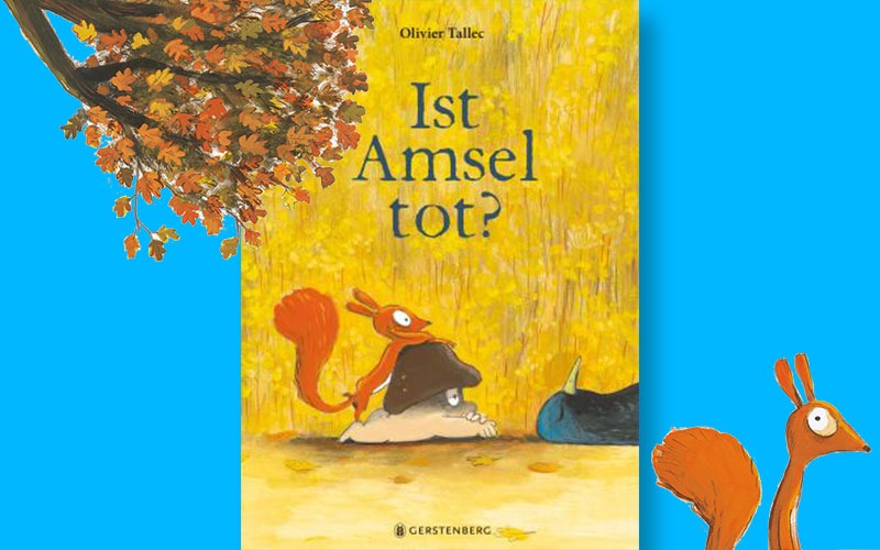 Du betrachtest gerade Wie Kinder Trauer verstehen lernen – Olivier Tallecs „Ist Amsel tot?“