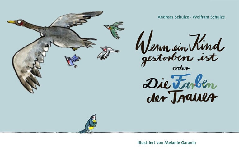 Wenn ein Kind stirbt – Ein Buch über Trauer, Liebe und das Weiterleben