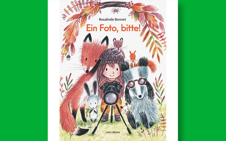 Ein Bilderbuch voller Waldmagie: „Ein Foto bitte“ von Rosalinde Bonnet
