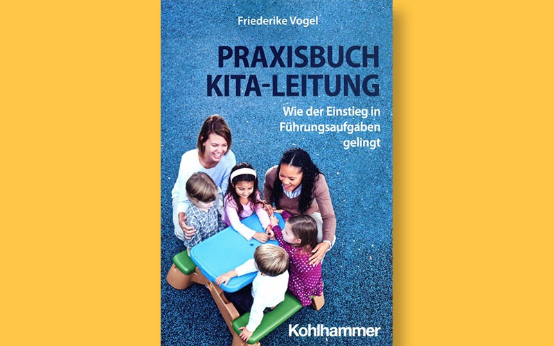 Du betrachtest gerade Praxisbuch Kita-Leitung: Erfolgreich in Führungsaufgaben starten