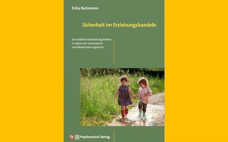 Kindliche Entwicklung in Zeiten wachsender Unsicherheit stärken