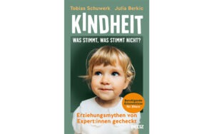 (Rezension für >spielen und lernen) von Armin Krenz Schuwerk, Tobias & Berkic, Julia: KINDHEIT. WAS STIMMT, WAS STIMMT NICHT? Erziehungsmythen von ExpertInnen gecheckt. Beltz Verlagsgruppe GmbH & Co. KG, Weinheim 2026. 256 Seiten, 22,00 €